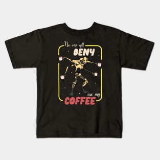 No Denying Coffee Kids T-Shirt